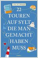 22 Touren auf Sylt, die man gemacht haben muss