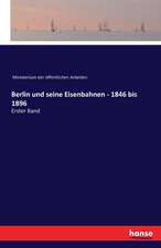 Berlin und seine Eisenbahnen - 1846 bis 1896