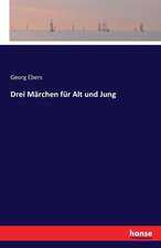 Drei Märchen für Alt und Jung