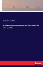 Die Doppelbearbeitungen der Räuber, des Fiesco und des Don Carlos von Schiller