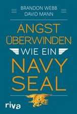 Angst überwinden wie ein Navy SEAL