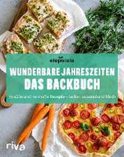 Wunderbare Jahreszeiten: Das Backbuch