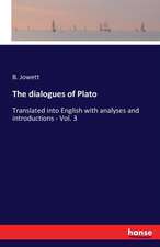 The dialogues of Plato