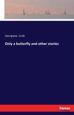 Only a butterfly and other stories