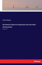 Die Historia Friderici III Imperatoris des Enea Silvio de'Piccolomini