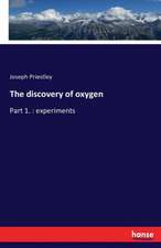 The discovery of oxygen