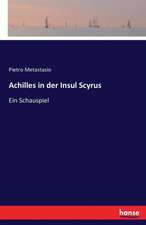 Achilles in der Insul Scyrus