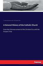 A General History of the Catholic Church