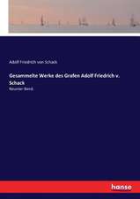 Gesammelte Werke des Grafen Adolf Friedrich v. Schack