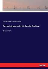 Pariser Intrigen, oder die Familie Braillard