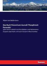 Das Buch Paramirum Aureoli Theophrasti Paracelsi