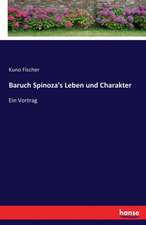 Baruch Spinoza's Leben und Charakter