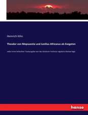 Theodor von Mopsuestia und Junilius Africanus als Exegeten