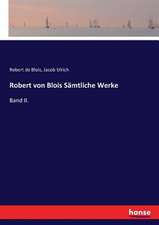 Robert von Blois Sämtliche Werke