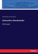 Gottsuchers Wanderlieder