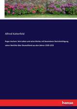 Roger Ascham. Sein Leben und seine Werke; mit besonderer Berücksichtigung seiner Berichte über Deutschland aus den Jahren 1550-1553