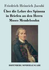 Über die Lehre des Spinoza in Briefen an den Herrn Moses Mendelssohn