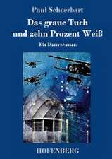 Das graue Tuch und zehn Prozent Weiß