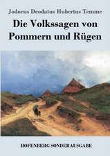 Die Volkssagen von Pommern und Rügen