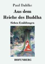 Aus dem Reiche des Buddha