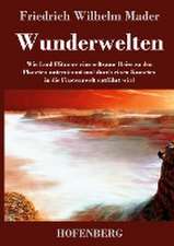 Wunderwelten