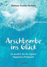 Arschbombe ins Glück