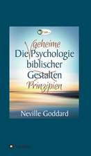 Die geheime Psychologie biblischer Prinzipien