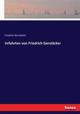 Irrfahrten von Friedrich Gerstäcker