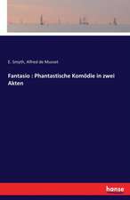 Fantasio : Phantastische Komödie in zwei Akten