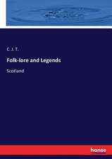 Folk-lore and Legends