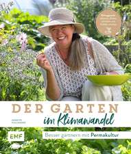 Der Garten im Klimawandel - Besser gärtnern mit Permakultur