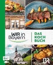 Wir in Bayern - Das Kochbuch