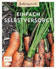 Gartenmomente: Einfach selbstversorgt