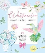 Watercolor - bright, light & happy!