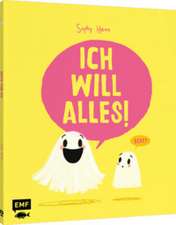 Ich will alles!
