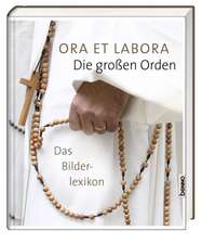 Ora et labora - Die großen Orden