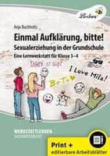 Einmal Aufklärung, bitte! Sexualerziehung in der Grundschule (3. und 4. Klasse)