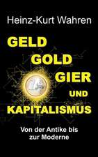 GELD, GOLD, GIER UND KAPITALISMUS