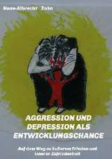 AGGRESSION und DEPRESSION als ENTWICKLUNGSCHANCE