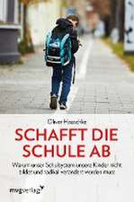 Schafft die Schule ab