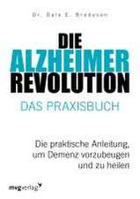 Die Alzheimer-Revolution - Das Praxisbuch