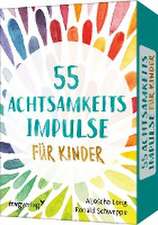 55 Achtsamkeitsimpulse für Kinder