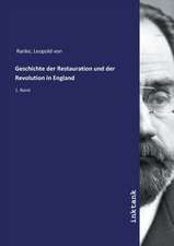 Geschichte der Restauration und der Revolution in England