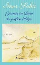 Sahti, I: Yasmin im Land der großen Hitze