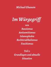 Im Würgegriff von Rassismus Antisemitismus Islamophobie Rechtsradikalismus Faschismus