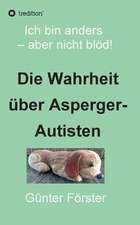 Förster, G: Wahrheit über Asperger-Autisten