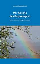 Der Gesang des Regenbogens ¿Reise nach Innen