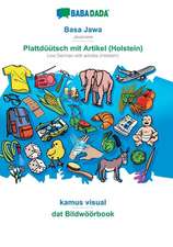 BABADADA, Basa Jawa - Plattdüütsch mit Artikel (Holstein), kamus visual - dat Bildwöörbook