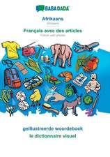 BABADADA, Afrikaans - Français avec des articles, geillustreerde woordeboek - le dictionnaire visuel