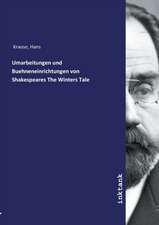 Umarbeitungen und Buehneneinrichtungen von Shakespeares The Winters Tale